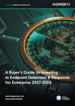 A Buyer’s Guide to Investing in Endpoint Detection & Response for Enterprise 2017-2018